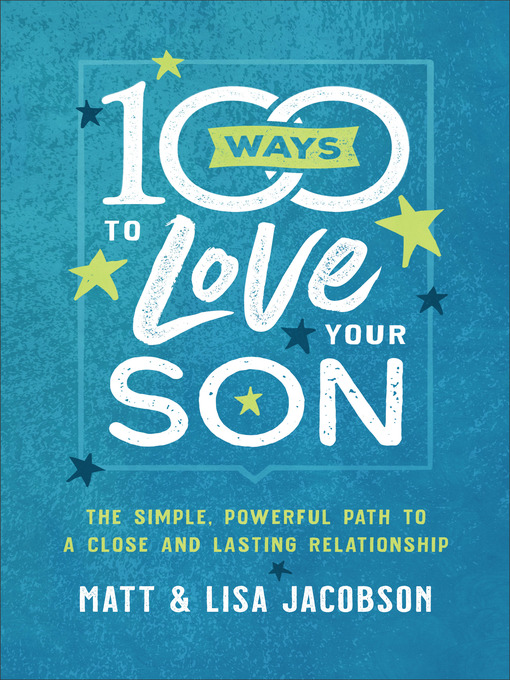 Title details for 100 Ways to Love Your Son by Matt Jacobson - Available
